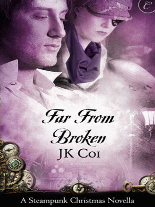 Title details for Far From Broken: A Steampunk Christmas Novella by J.K. Coi - Wait list